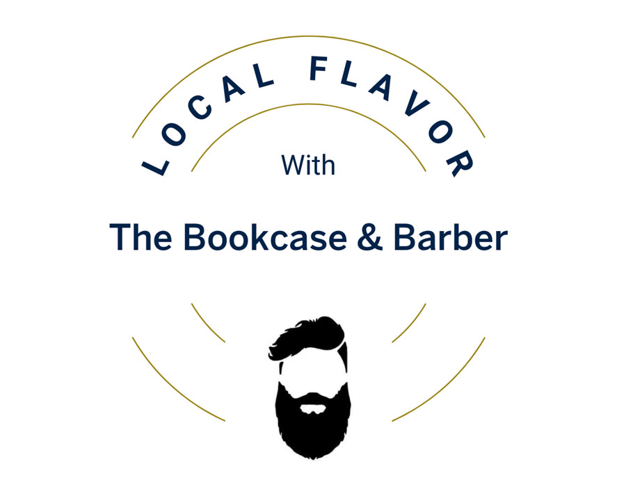 Local Flavor with The Bookcase & Barber